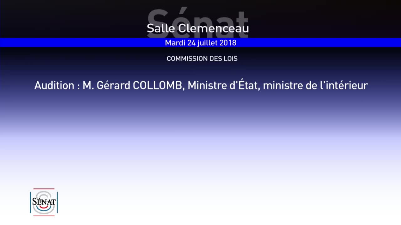 Audition de M. Gérard Collomb, ministre d'Etat, ministre de l'intérieur