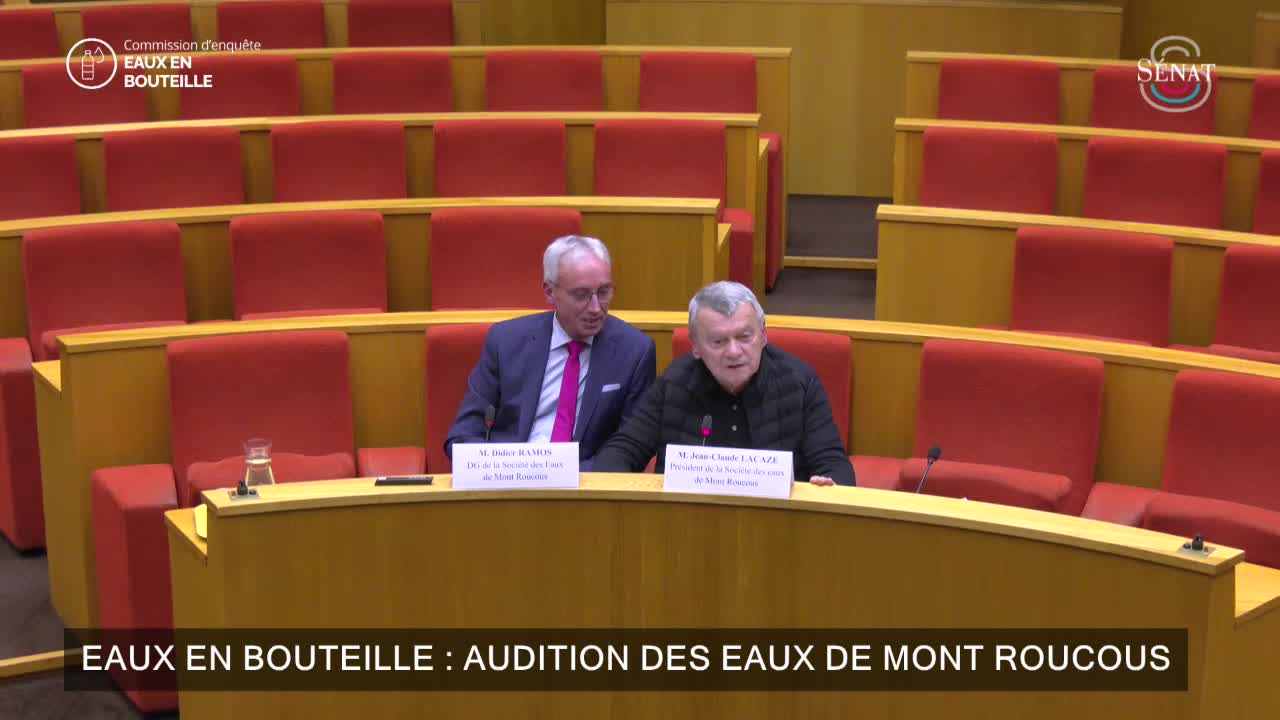 Eaux en bouteille : audition des eaux de Mont Roucous