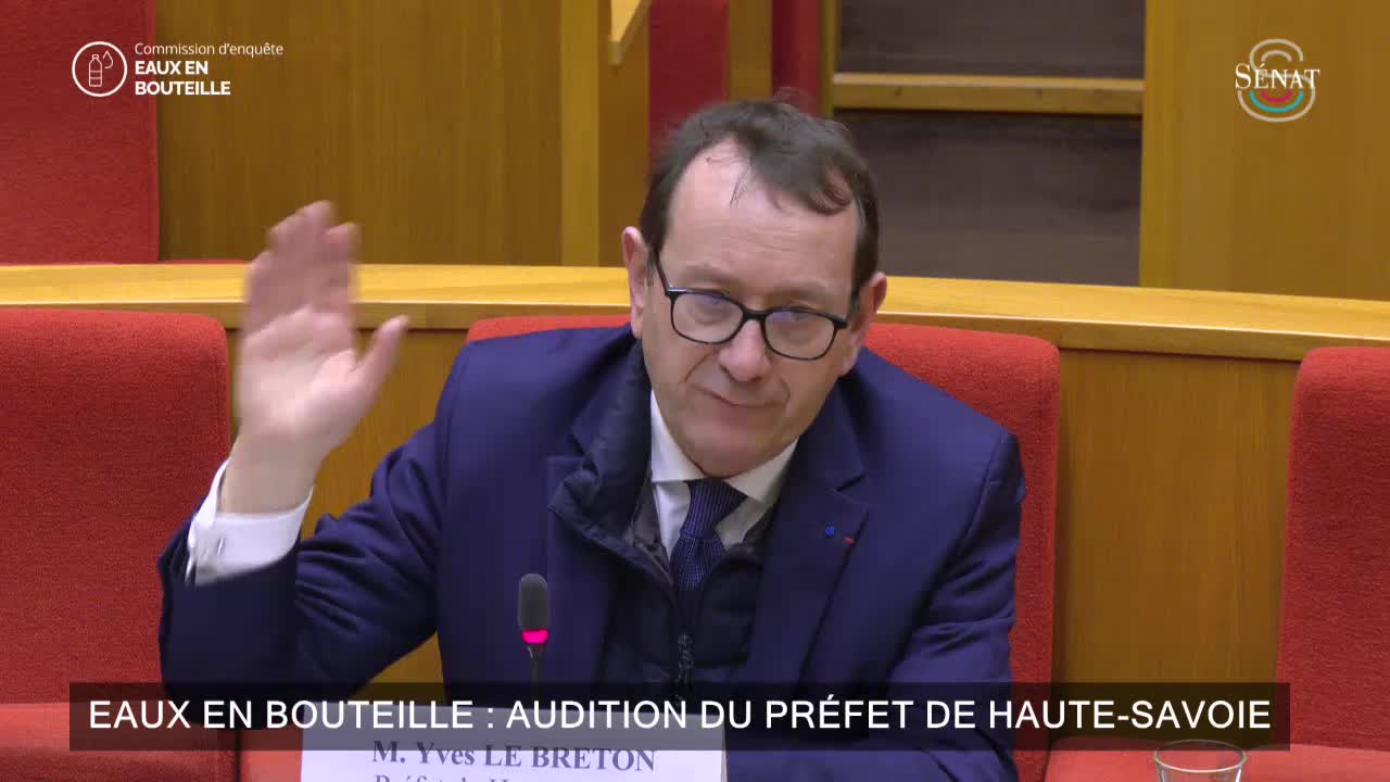 Eaux en bouteille : audition du préfet de Haute-Savoie