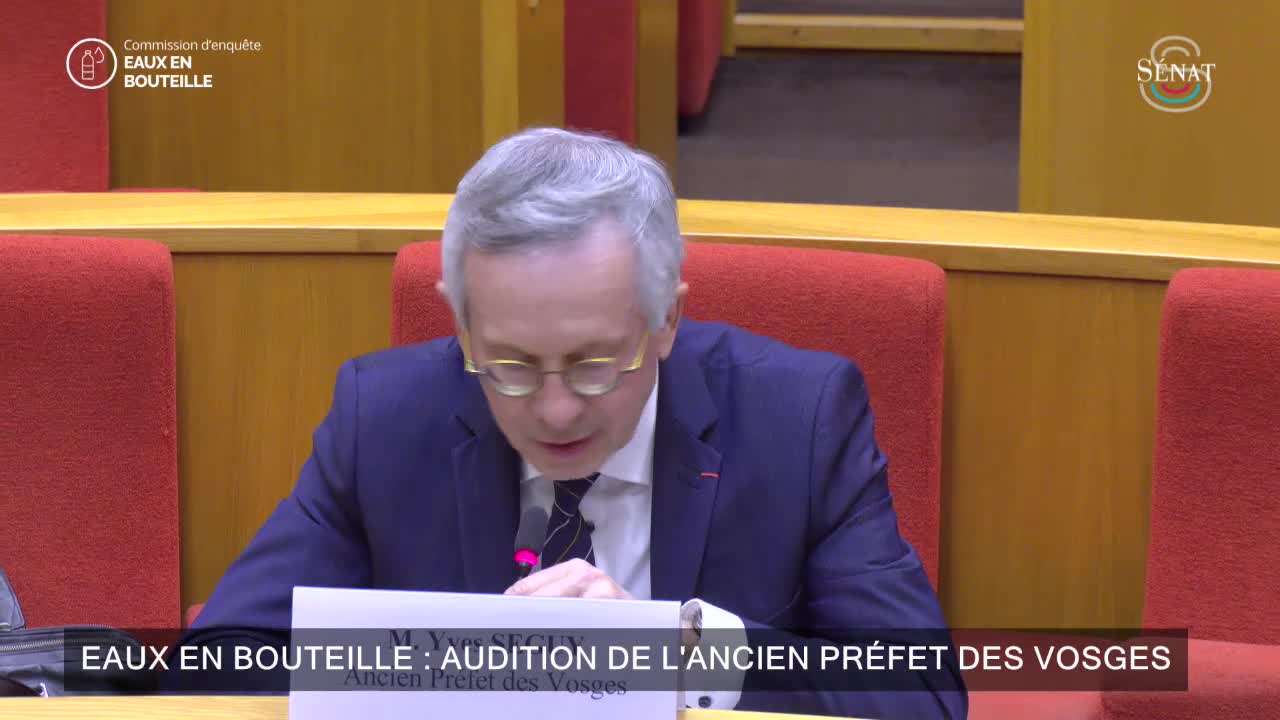 Eaux en bouteille : audition de l'ancien préfet des Vosges
