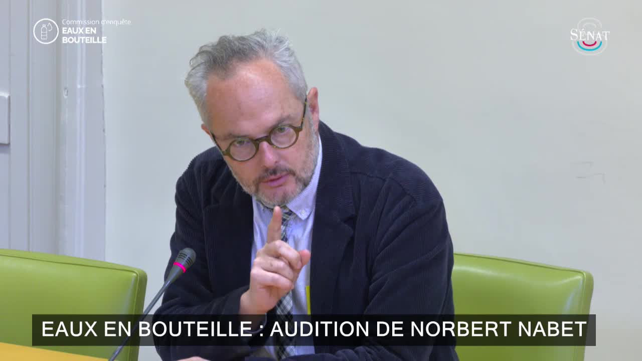 Eaux en bouteille : audition de Norbert Nabet