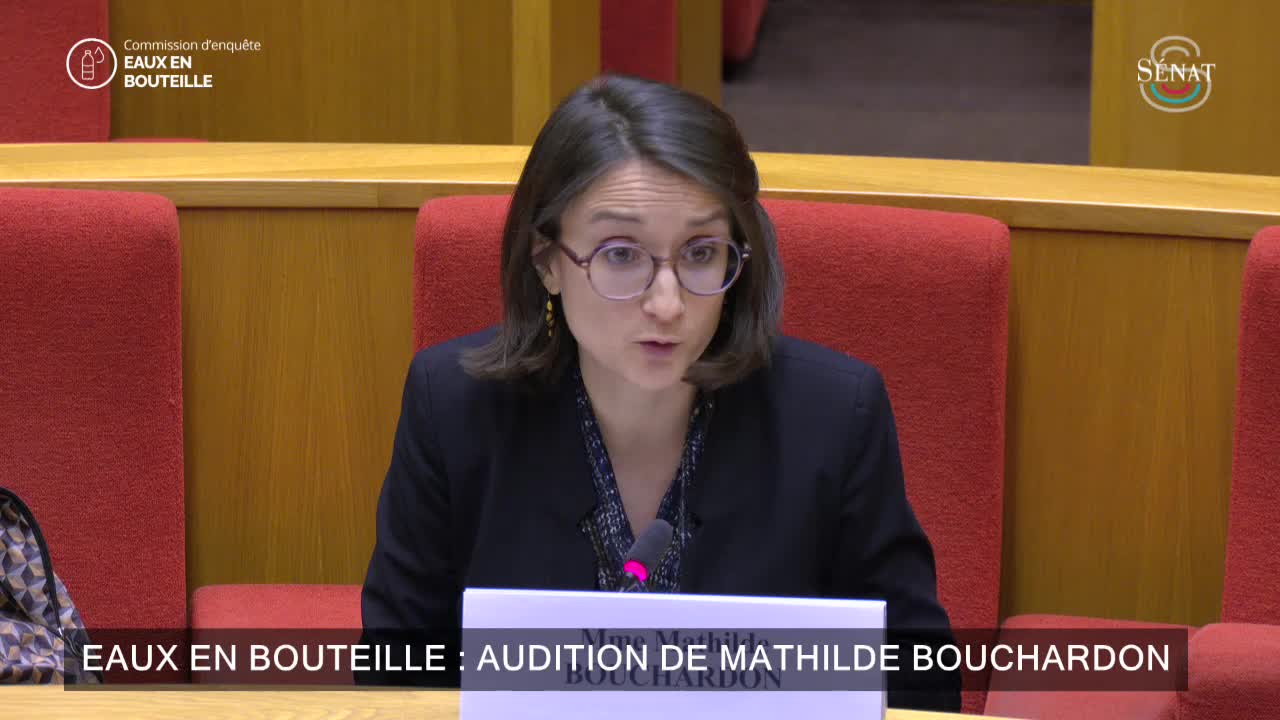 Eaux en bouteille : audition de Mathilde Bouchardon