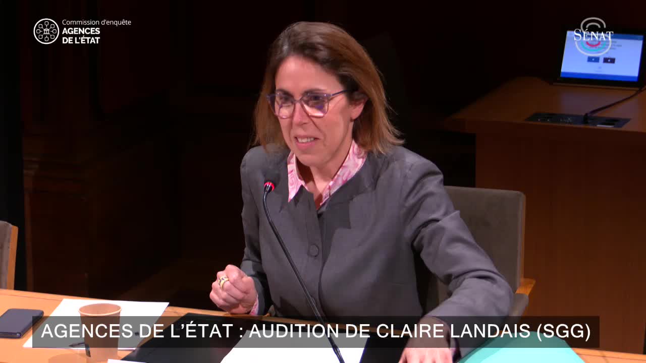 Agences de l’État : audition de Claire Landais (SGG)