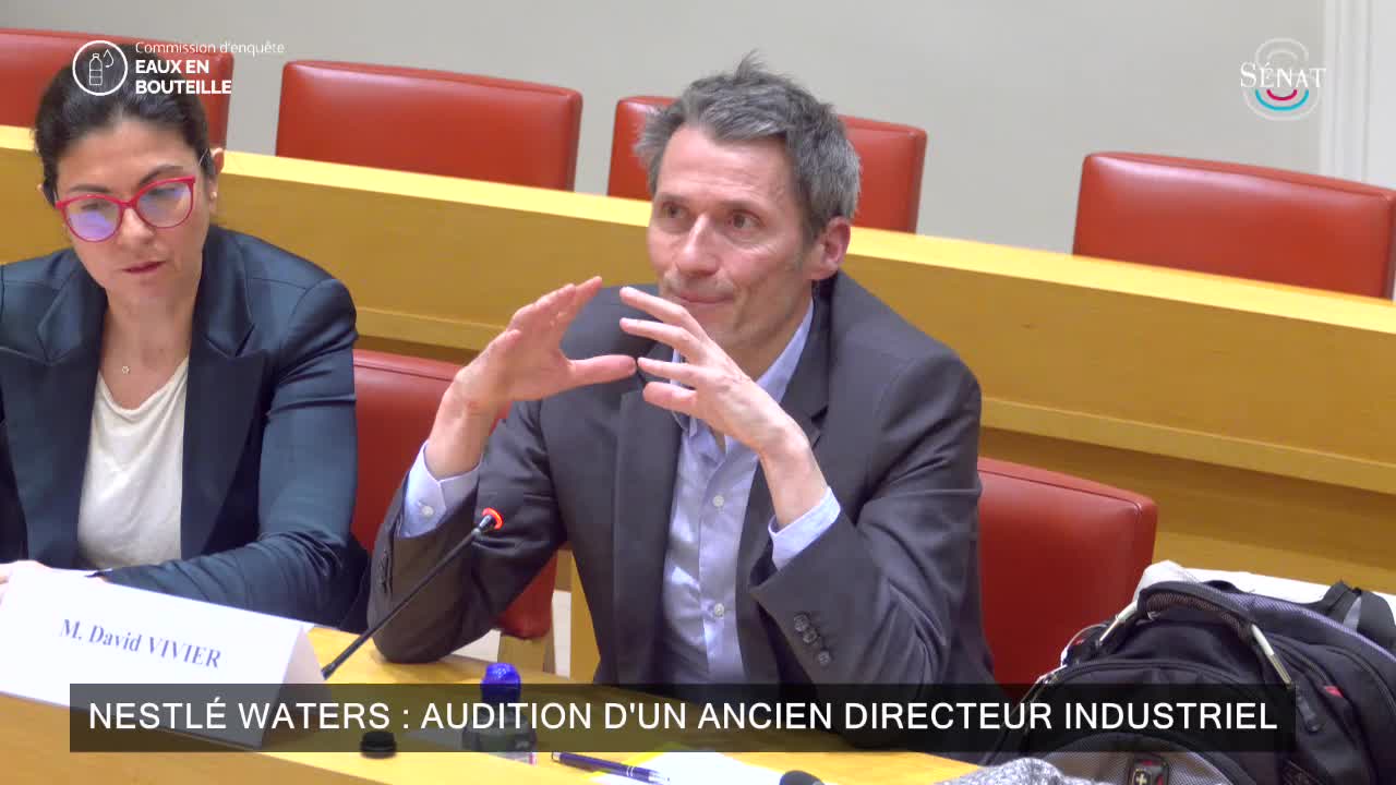 Nestlé Waters : audition d'un ancien directeur industriel