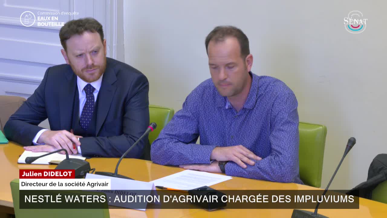 Nestlé Waters : audition d'Agrivair chargée des impluviums
