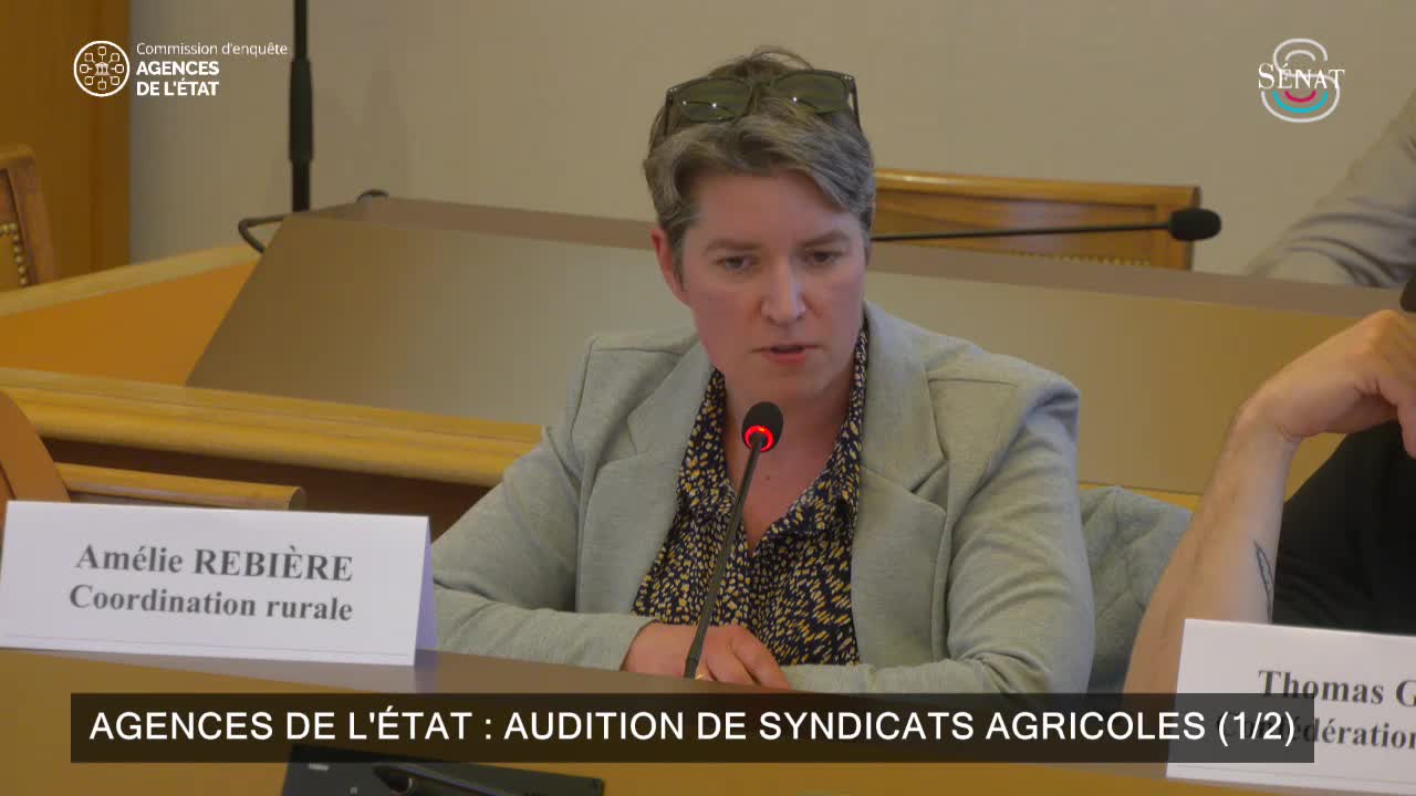Agences de l'État : audition de syndicats agricoles (1/2)