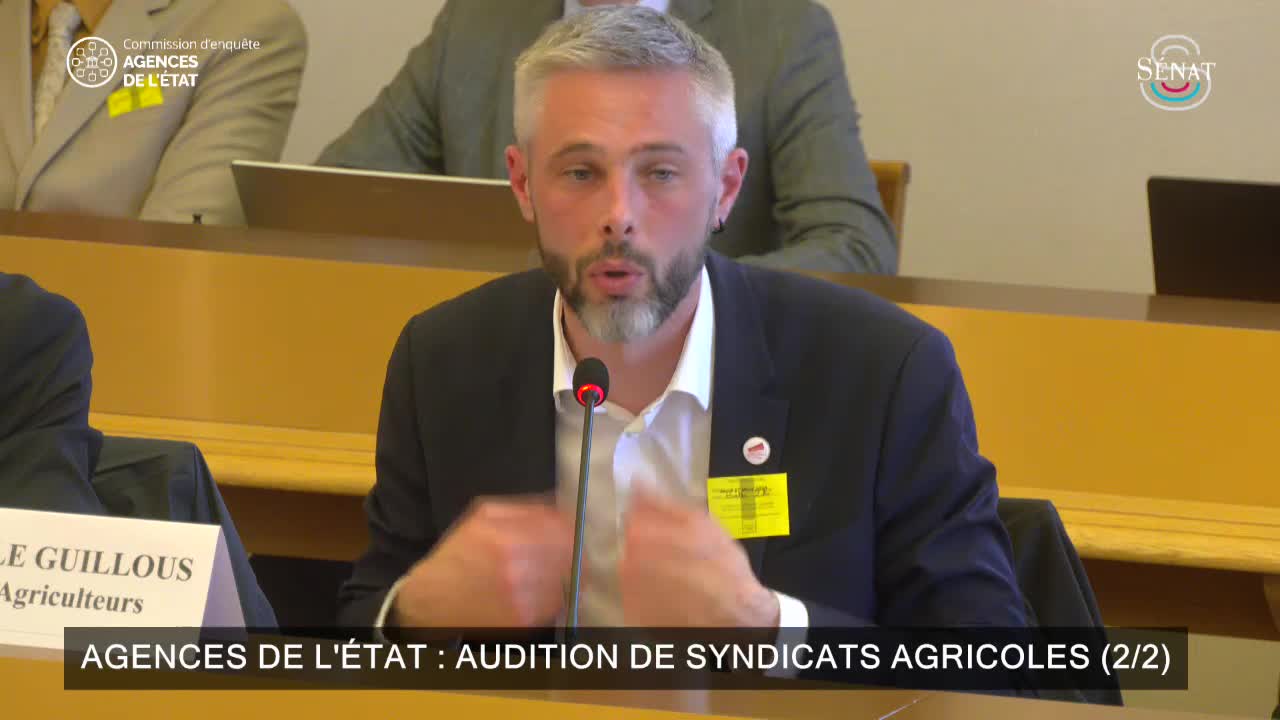 Agences de l'État : audition de syndicats agricoles (2/2)