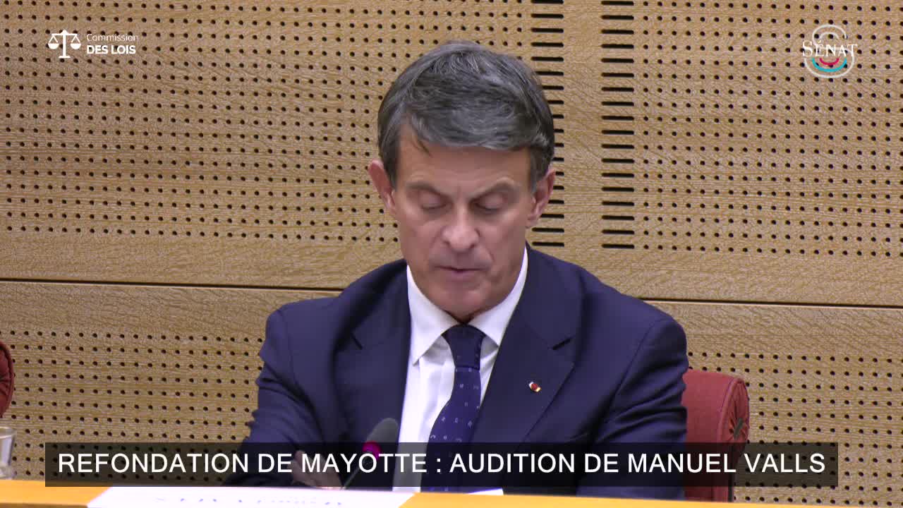 Refondation de Mayotte : audition de Manuel Valls