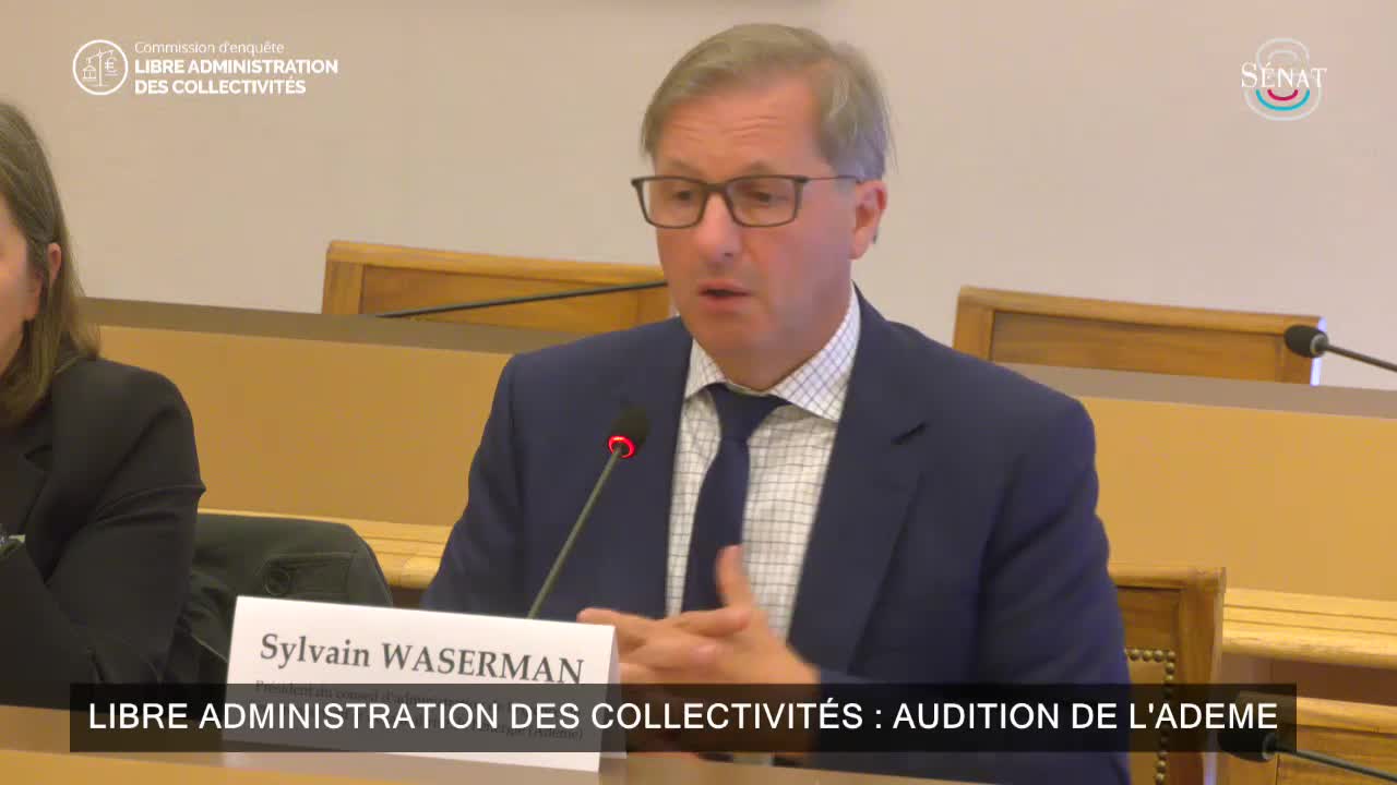 Libre administration des collectivités : audition de l'Ademe