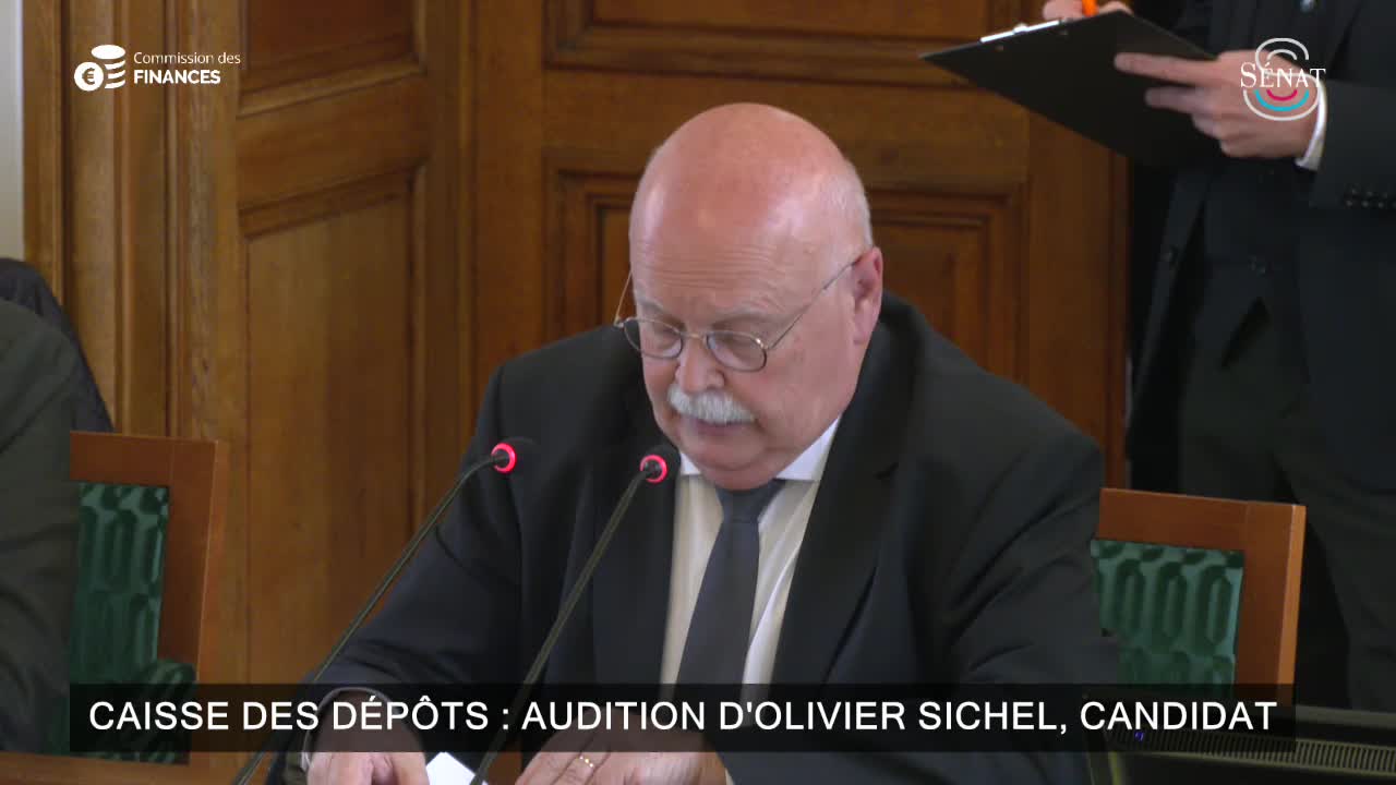 Caisse des dépôts : audition d'Olivier Sichel, candidat