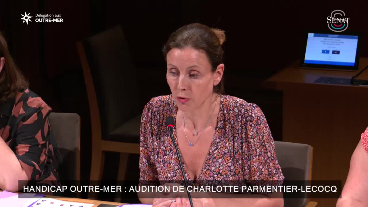 Handicap outre-mer : audition de Charlotte Parmentier-Lecocq