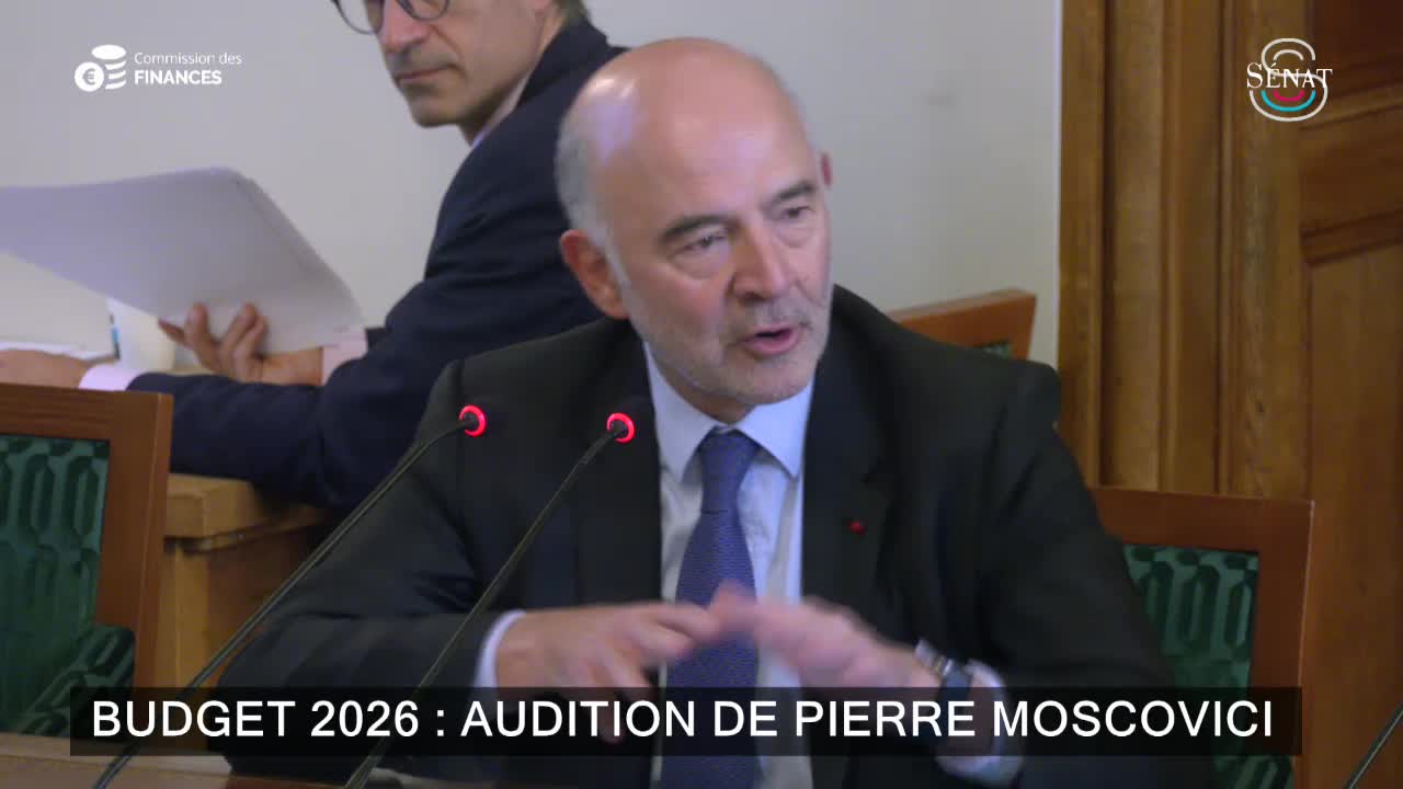 Budget 2026 : audition de Pierre Moscovici
