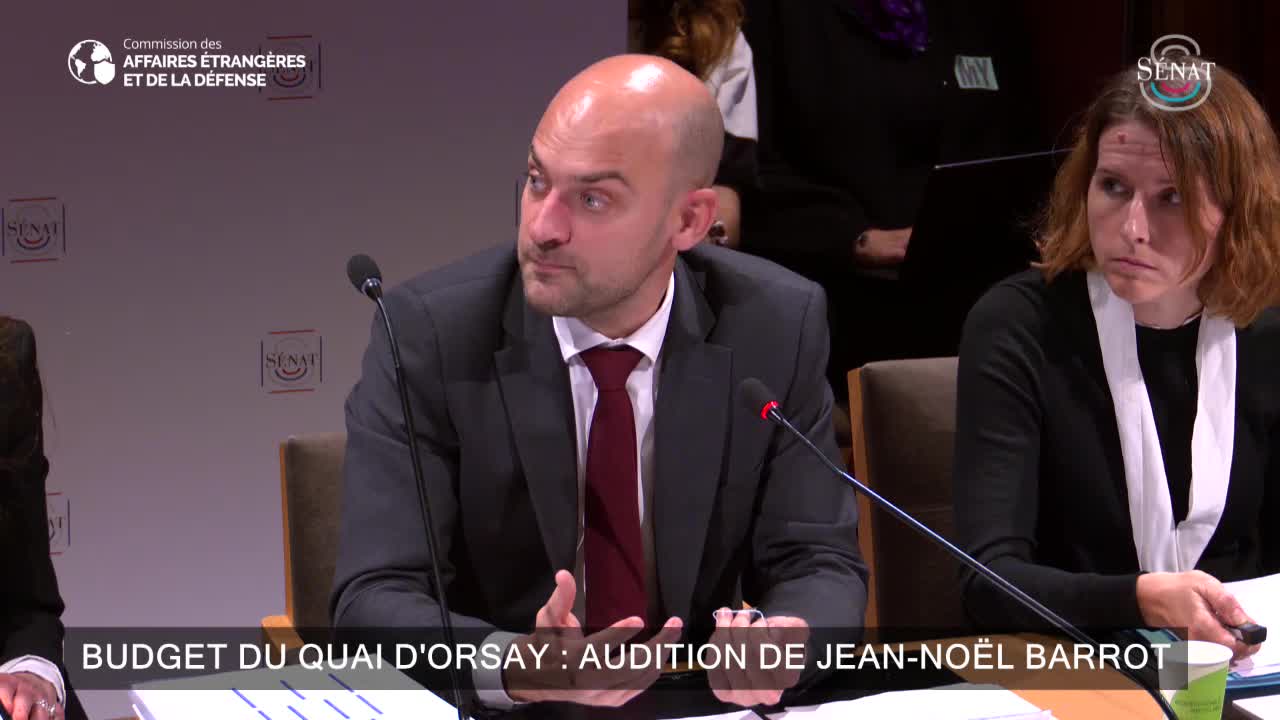 Budget du Quai d'Orsay : audition de Jean-Noël Barrot
